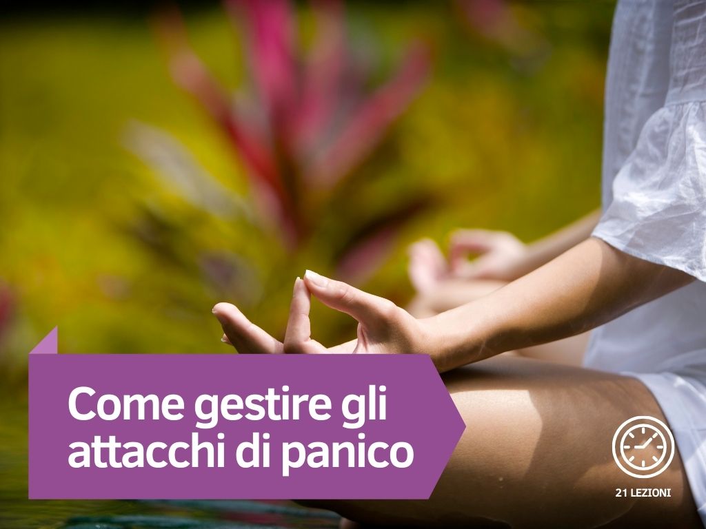 Come gestire gli attacchi di panico