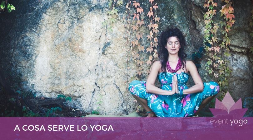 A cosa serve lo yoga
