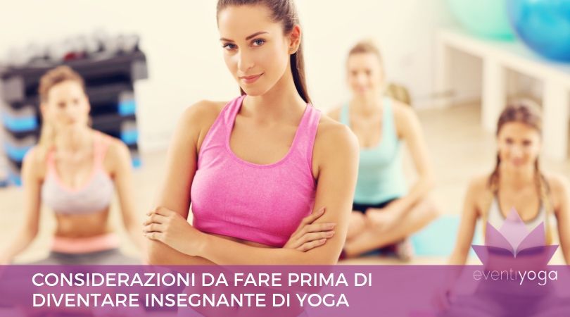 come diventare insegnante di yoga - considerazioni a fare