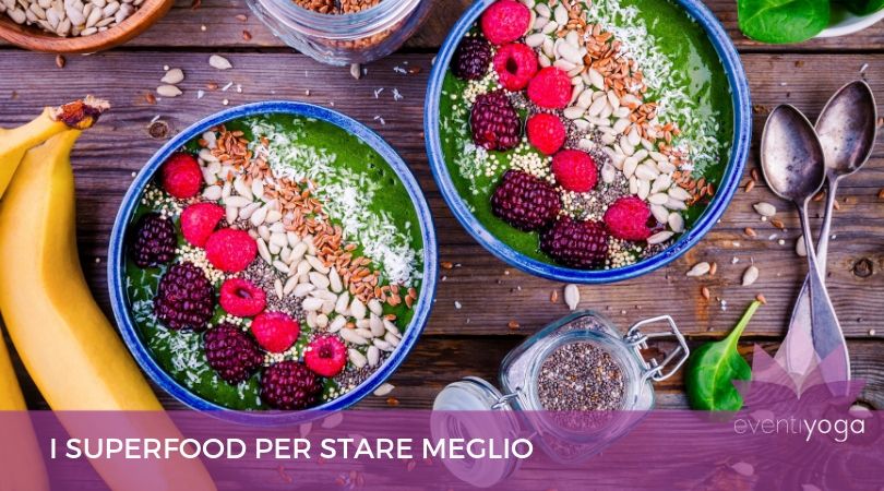 Superfood per stare meglio