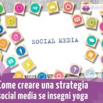 Come creare una strategia social per centro yoga o insegnante yoga