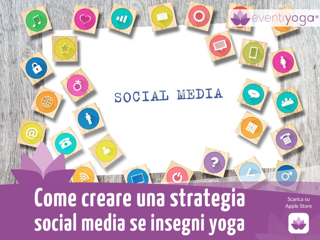 Come creare una strategia social per centro yoga o insegnante yoga