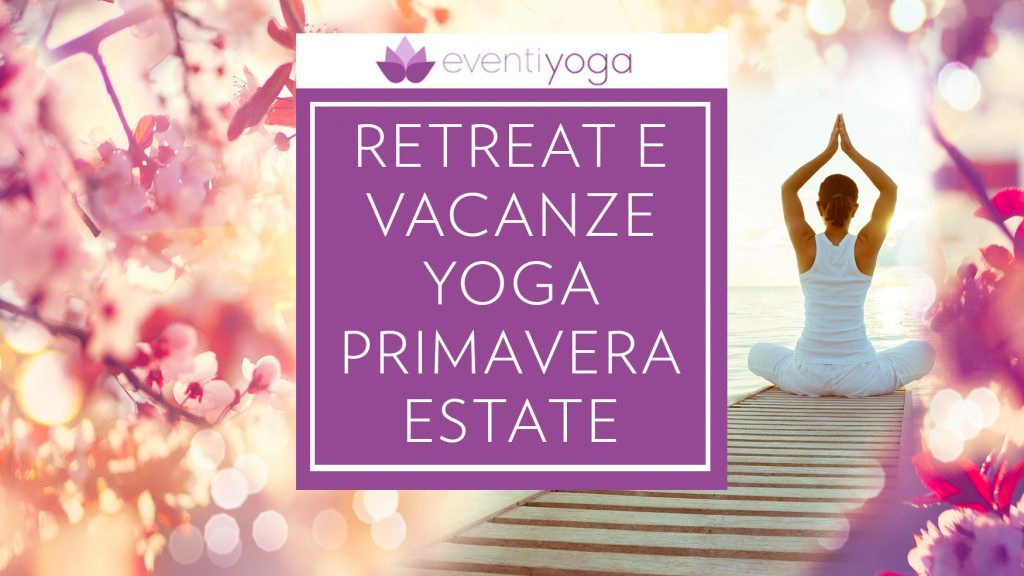 Vacanze yoga primavera estate 2020