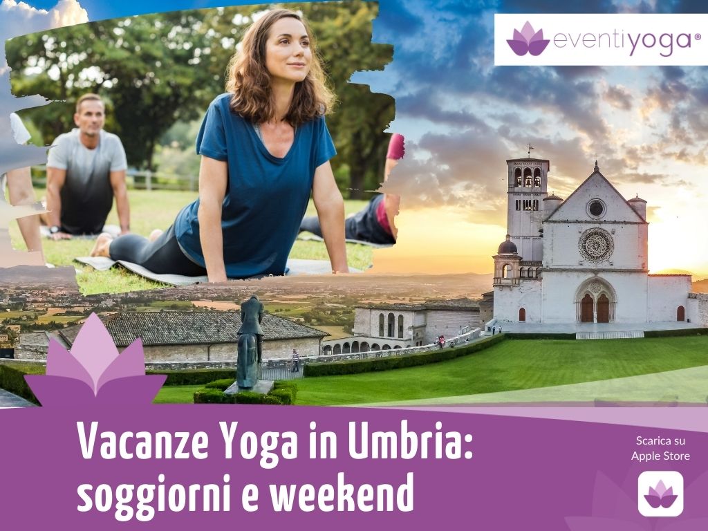 Vacanze Umbria offerte yoga e benessere, ritiri e weekend