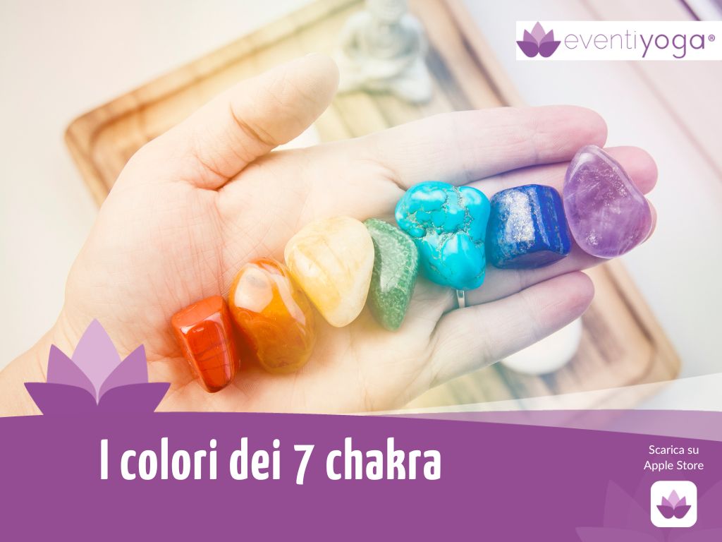 Colori Chakra - i colori dei 7 chakra e perché conoscerli