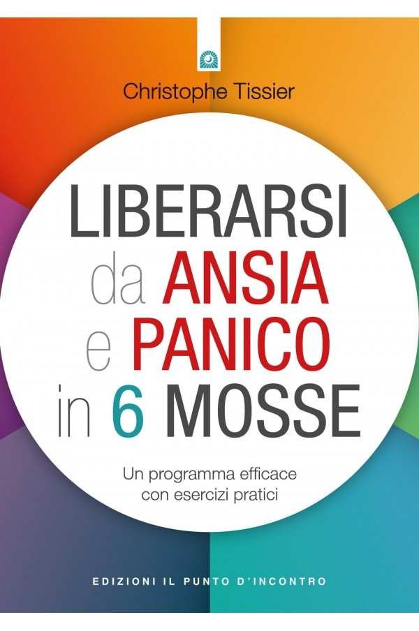 liberarsi-da-ansia-e-panico-in-6-mosse-libro