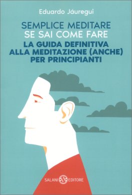 Semplice Meditare se Sai Come Fare
